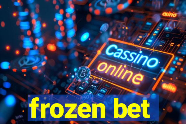 frozen bet